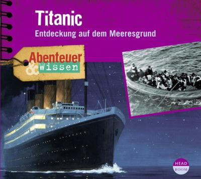 Abenteuer & Wissen: Titanic (Audio-CD) 