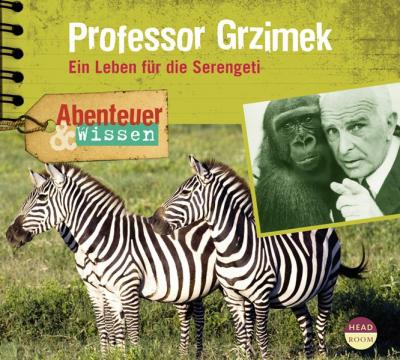 Abenteuer & Wissen: Professor Grzimek (Audio-CD) 