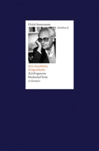 Schriften / Zeit, Geschichte, Zeitgeschichte. Schriften 8 