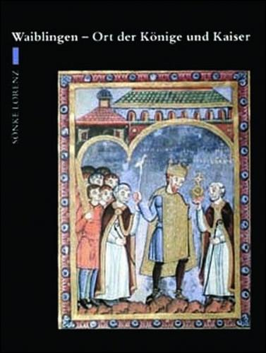 Waiblingen - Ort der Könige und Kaiser 