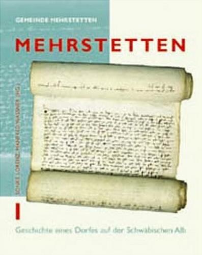 Mehrstetten – Geschichte eines Dorfes auf der Schwäbischen Alb 