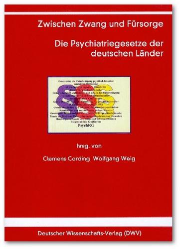 Zwischen Zwang und Fürsorge. Die Psychiatriegesetze der deutschen Länder 