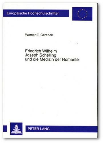 Friedrich  Wilhelm Joseph Schelling und die Medizin der Romantik 