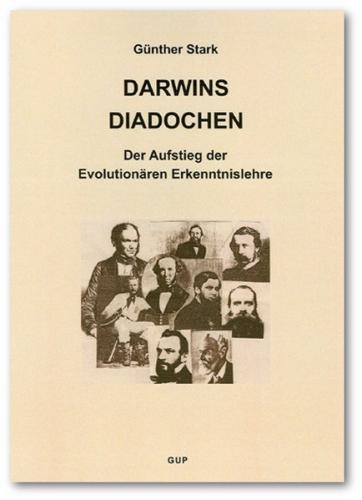 Kritik der Evolutionären Vernunft / Darwins Diadochen 