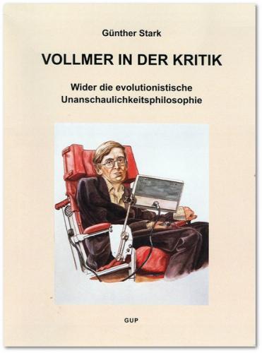 Kritik der Evolutionären Vernunft / Vollmer in der Kritik. Wider die evolutionistische  Unanschaulichkeitsphilosophie 