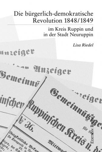 Die bürgerlich-demokratische Revolution 1848/1849 im Kreis Ruppin und in der Stadt Neuruppin 