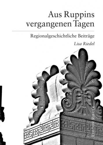Aus Ruppins vergangenen Tagen 