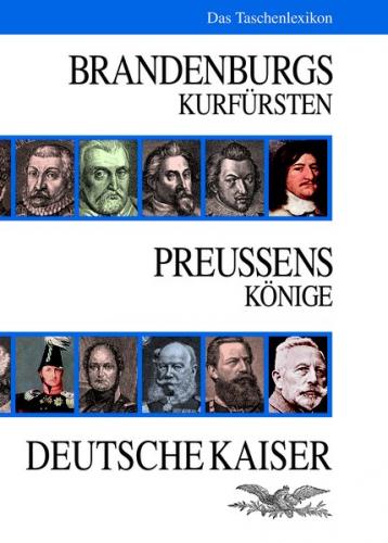 Brandenburgs-Preussens Herrscher 