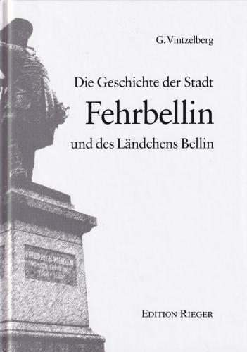 Die Geschichte der Stadt Fehrbellin und des Ländchens Bellin 