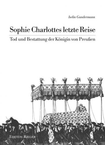 Sophie Charlottes letzte Reise 