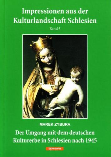 Der Umgang mit dem deutschen Kulturerbe in Schlesien nach 1945 