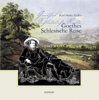 Goethes Schlesische Reise 