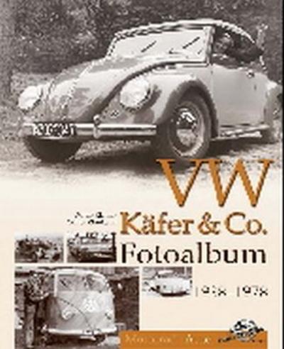 VW Käfer & Co Fotoalbum 1938-1978 