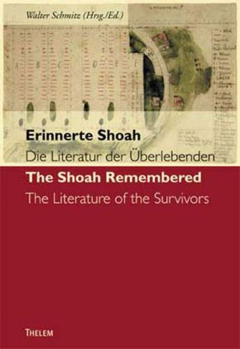 Erinnerte Shoah. Die Literatur der Überlebenden /The Shoah Remembered. Literature of the Survivors 