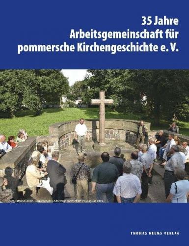 35 Jahre Arbeitsgemeinschaft für pommersche Kirchengeschichte e.V. 