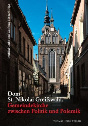 Dom St. Nikolai Greifswald: Gemeindekirche zwischen Politik und Polemik. 