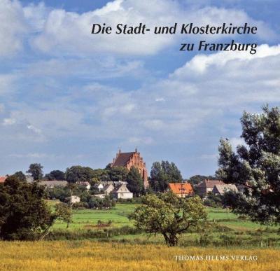 Die Stadt- und Klosterkirche zu Franzburg 