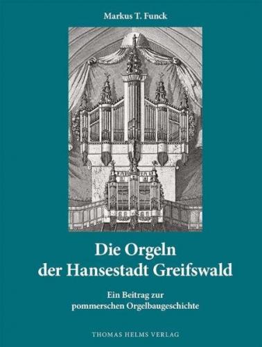 Die Orgeln der Hansestadt Greifswald 