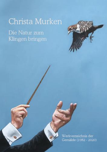 Christa Murken: Die Natur zum Klingen bringen 