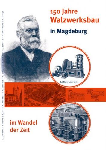 150 Jahre Walzwerksbau in Magdeburg im Wandel der Zeit 
