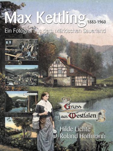 Max Kettling, ein Fotograf aus dem Märkischen Sauerland 