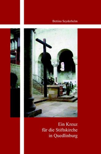 Ein Kreuz für die Stiftskirche Quedlinburg 