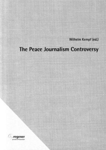 The Peace Journalism Controversy 