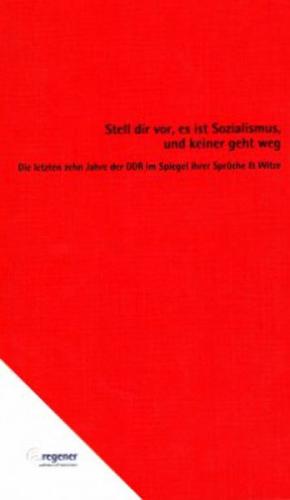 Stell dir vor, es ist Sozialismus, und keiner geht weg 