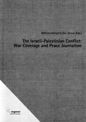 The Israeli-Palestinian Conflict: War Coverage and Peace Journalism 