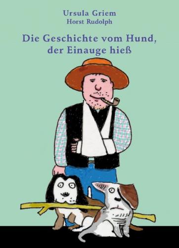 Die Geschichte vom Hund, der Einauge hieß 