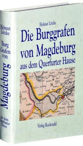 Die Burggrafen von Magdeburg aus dem Querfurter Hause 