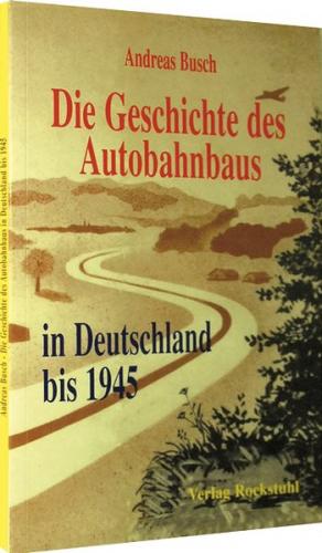 Die Geschichte des Autobahnbaus in Deutschland bis 1945 