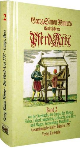 Wohlerfahrene Pferdearzt 1754. Wolerfahrne Pferde-Arzt. Welcher gründlich... 