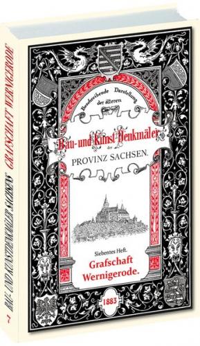 Bau- und Kunstdenkmäler des Gafschaft WERNIGERODE 1883 