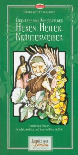 Lausitzer und Spreewälder Hexen, Heiler, Kräuterweiber 