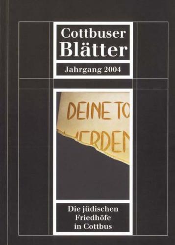 Cottbuser Blätter / Die jüdischen Friedhöfe in Cottbus 