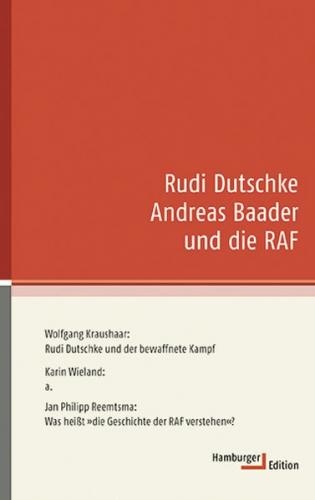 Rudi Dutschke Andreas Baader und die RAF 