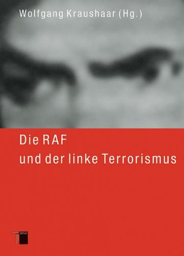 Die RAF und der linke Terrorismus 