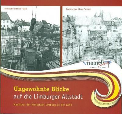 Ungewohnte Blicke auf die Limburger Altstadt - Fotografien von Walter Flögel und Radierungen von Klaus Panzner 