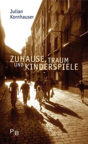 Zuhause, Traum und Kinderspiele 