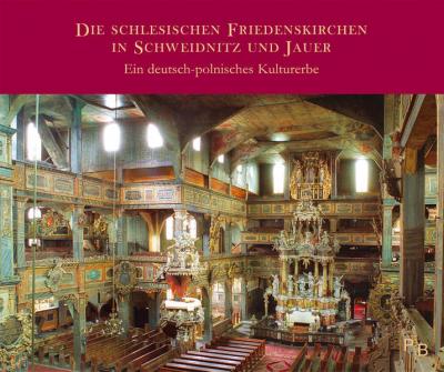 Die schlesischen Friedenskirchen in Schweidnitz und Jauer 