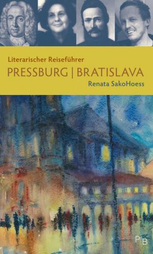 Literarischer Reiseführer Pressburg/Bratislava 