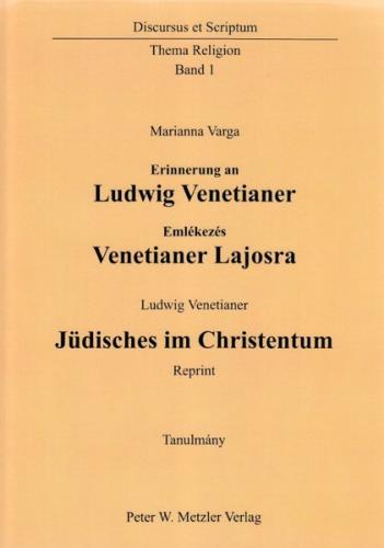 Erinnerung an Ludwig Venetianer Emlekezes Venetianer Lajosra - Tanulmány Studie 