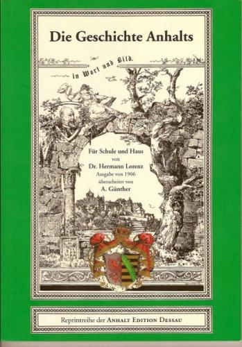 Hermann Lorenz, Die Geschichte Anhalts in Wort und Bild 