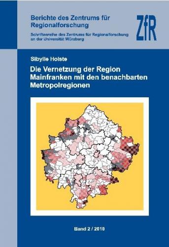 Die Vernetzung der Region Mainfranken mit den benachbarten Metropolregionen 