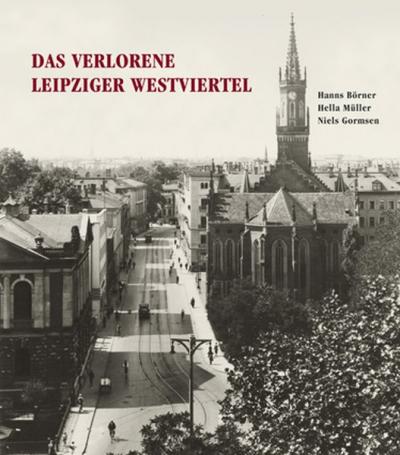 Das verlorene Leipziger Westviertel 