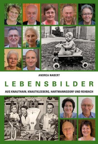 Lebensbilder aus Knauthain, Knautkleeberg, Hartmannsdorf und Rehbanch 