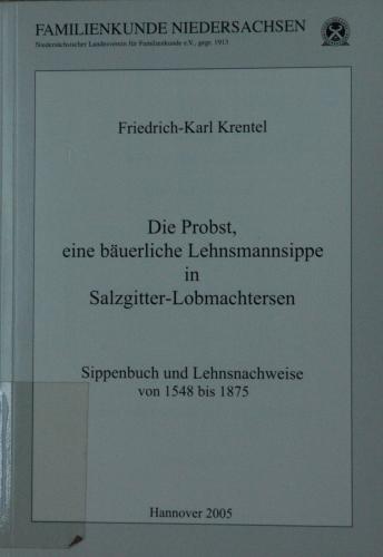 Die Probst, eine bäuerliche Lehnsmannsippe in Salzgitter-Lobmachtersen 