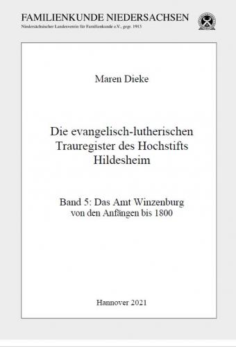 Die evangelisch-lutherischen Trauregister des Hochstifts Hildesheim / Das Amt Winzenburg von den Anfängen bis 1800 