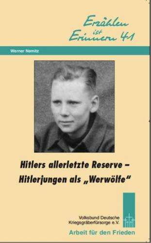Hitlers allerletzte Reserve - Hitlerjungen als "Werwölfe" 